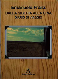 9788896144190 - Dalla Siberia alla Cina. Diario di viaggio