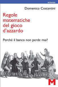 9788896159187 - Regole matematiche del gioco d'azzardo. Perché il banco non perde mai?