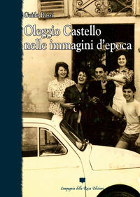 9788896205181 - Oleggio Castello nelle immagini d'epoca