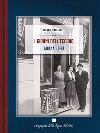 9788896205495 - I giorni dell'eccidio. Arona 1943. Ediz. illustrata