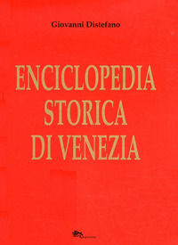 9788896220511 - Enciclopedia storica di Venezia