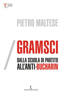 9788896251720 - Gramsci, dalla scuola di partito all'Anti-Bucharin