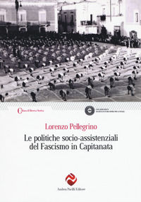 9788896256978 - Le politiche socio-assistenziali del fascismo in Capitanata