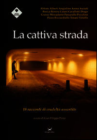 9788896305652 - La cattiva strada. 18 racconti di crudeltà assortite