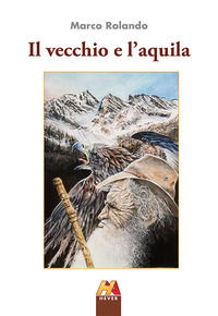 9788896308714 - Il vecchio e l'aquila