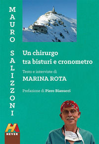 9788896308882 - Mauro Salizzoni. Un chirurgo tra bisturi e cronometro