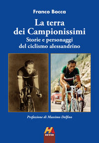 9788896308998 - La terra dei Campionissimi. Storie e personaggi del ciclismo alessandrino