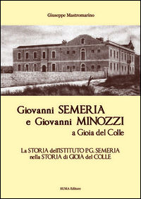 9788896310366 - Giovanni Semeria e Giovanni Minozzi a Gioia del Colle. La storia dell'Istituto P. G. Semeria nella storia di Gioia del C