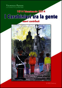 9788896310410 - 1814 bicentenario 2014. I carabinieri tra la gente. Nuovi contributi