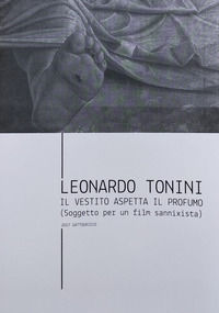 9788896314180 - Il vestito aspetta il profumo. Soggetto per un film sannixista. Ediz. speciale