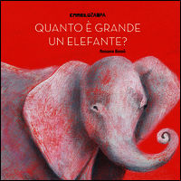 9788896323199 - Quanto è grande un elefante? Ediz. illustrata