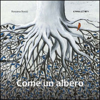 9788896323304 - Come un albero. Ediz. illustrata