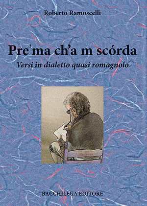 9788896328682 - Pre'ma ch'a m scórda. Versi in dialetto quasi romagnolo