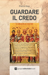 9788896330760 - Guardare il Credo