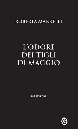 9788896346341 - L'odore dei tigli di maggio. Impressioni
