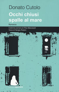 9788896350683 - Occhi chiusi spalle al mare. Con Contenuto digitale per download e accesso online