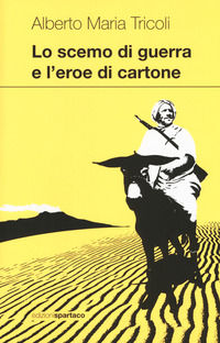 9788896350690 - Lo scemo di guerra e l'eroe di cartone