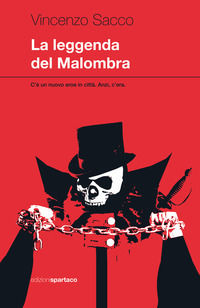 9788896350829 - La leggenda del Malombra. C'è un nuovo eroe in città. Anzi, c'era