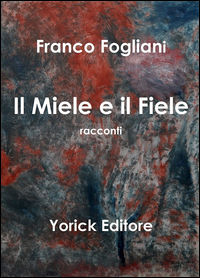 9788896351321 - Il miele e il fiele