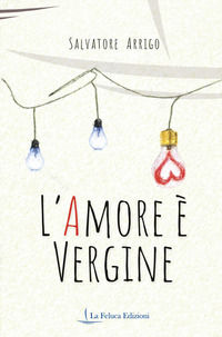 9788896358955 - L'amore è vergine