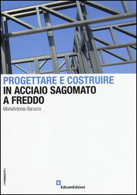 9788896386446 - Progettare e costruire in acciaio sagomato a freddo