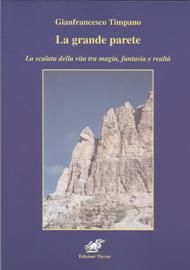 9788896421321 - La grande parete. La scalata della vita tra magia, fantasia e realtà