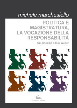 9788896430439 - Politica e magistratura, la vocazione della responsabilità. Un omaggio a Max Weber