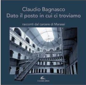 9788896430583 - Dato il posto in cui ci troviamo. Racconti dal carcere di Marassi