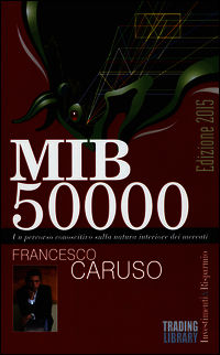 9788896481585 - MIB 50000. Un percorso conoscitivo sulla natura interiore dei mercati