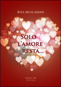 9788896496367 - Solo l'amore resta...