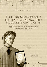 9788896496459 - Per l'insegnamento della letteratura italiana nella scuola dei nativi digitali. Appunti e riflessioni su alcune tematich