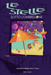 9788896512029 - Le stelle sotto l'ombrellone. Astro psicologia della coppia