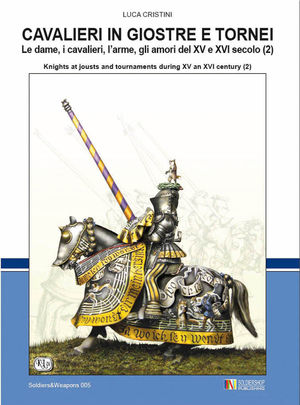 9788896519387 - Cavalieri in giostre e tornei. Le dame, i cavalieri, l'arme, gli amori del XV e XVI secolo. Ediz. italiana e inglese. Vo