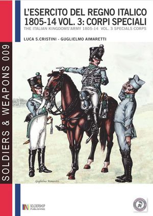 9788896519462 - L'esercito del regno italico (1805-1814). Ediz. bilingue. Vol. 3: Corpi speciali