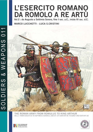 9788896519479 - L'esercito romano da Romolo a re Artù. Ediz. italiana e inglese. Vol. 2: Da Augusto a Caracalla (30 a.C.-217 d.C.)