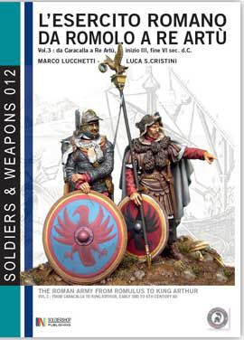 9788896519516 - L'esercito romano da Romolo a re Artù. Ediz. italiana e inglese. Vol. 3: Da Caracalla a re Artù, inizio III, fine VI sec