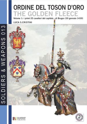 9788896519523 - Il grande armoriale del Toson d'Oro. Vol. 1: I primi 25 cavalieri della fondazione di Bruges (30 genaio 1430)