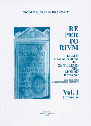 9788896520017 - Repertorium delle trasmissioni del gentilizio nel mondo romano. Vol. 1: Provinciae. Sulla base della documentazione epig