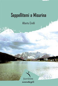 9788896551998 - Seppellitemi a Misurina