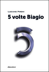 9788896553602 - 5 volte Biagio