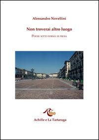 9788896558379 - Non troverai altro luogo. Poesie sotto forma di prosa