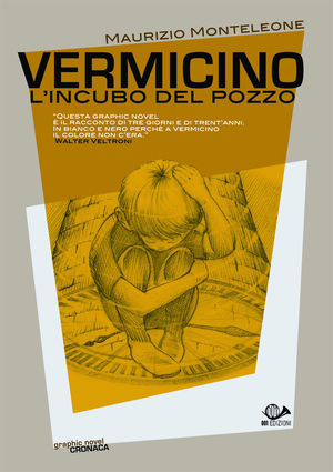 9788896573389 - Vermicino. L'incubo del pozzo