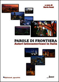 9788896583692 - Parole di frontiera. Autori latinoamericani in Italia