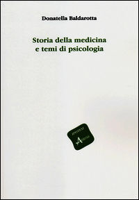 9788896618387 - Storia della medicina e temi di psicologia