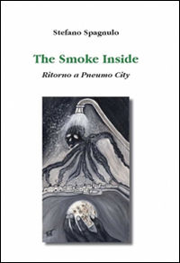 9788896618585 - The smoke inside. Ritorno a Pneumo City