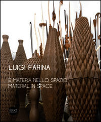 9788896630440 - Luigi Farina. È materia nello spazio. Ediz. italiana e inglese