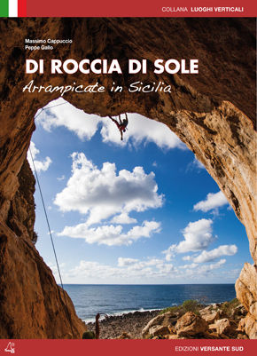 9788896634493 - Di roccia di sole. Arrampicate in Sicilia