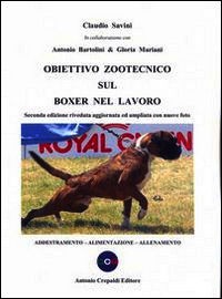 9788896635360 - Obiettivo zootecnico sul boxer nel lavoro. Addestramento, alimentazione, allenamento