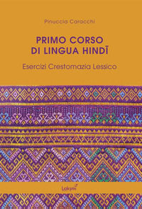 9788896642528 - Primo corso di lingua hindi. Esercizi. Crestomazia. Lessico