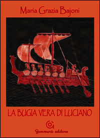 9788896647837 - La bugia vera di Luciano